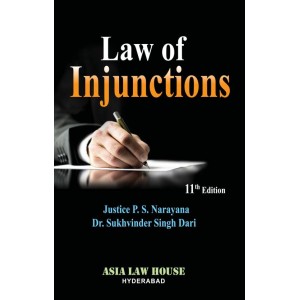 Asia Law House's Law of Injunctions [HB] by Justice P. S. Narayana & Dr. Sukhvinder Singh Dari